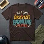 World's Okayest Bowling Player T-Shirt