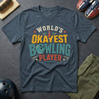 World's Okayest Bowling Player T-Shirt