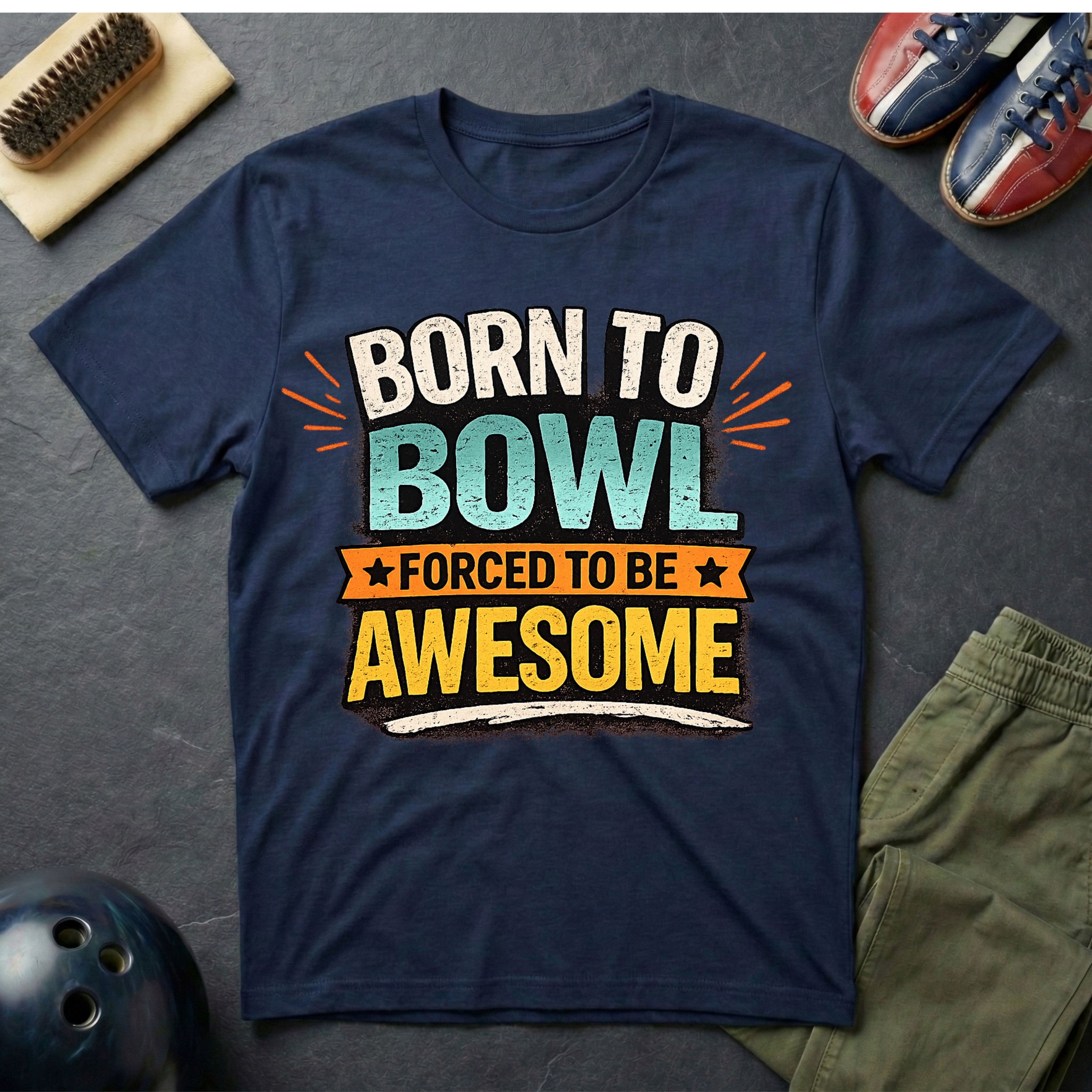 Born To Bowl Forced To Be Awesome T-Shirt