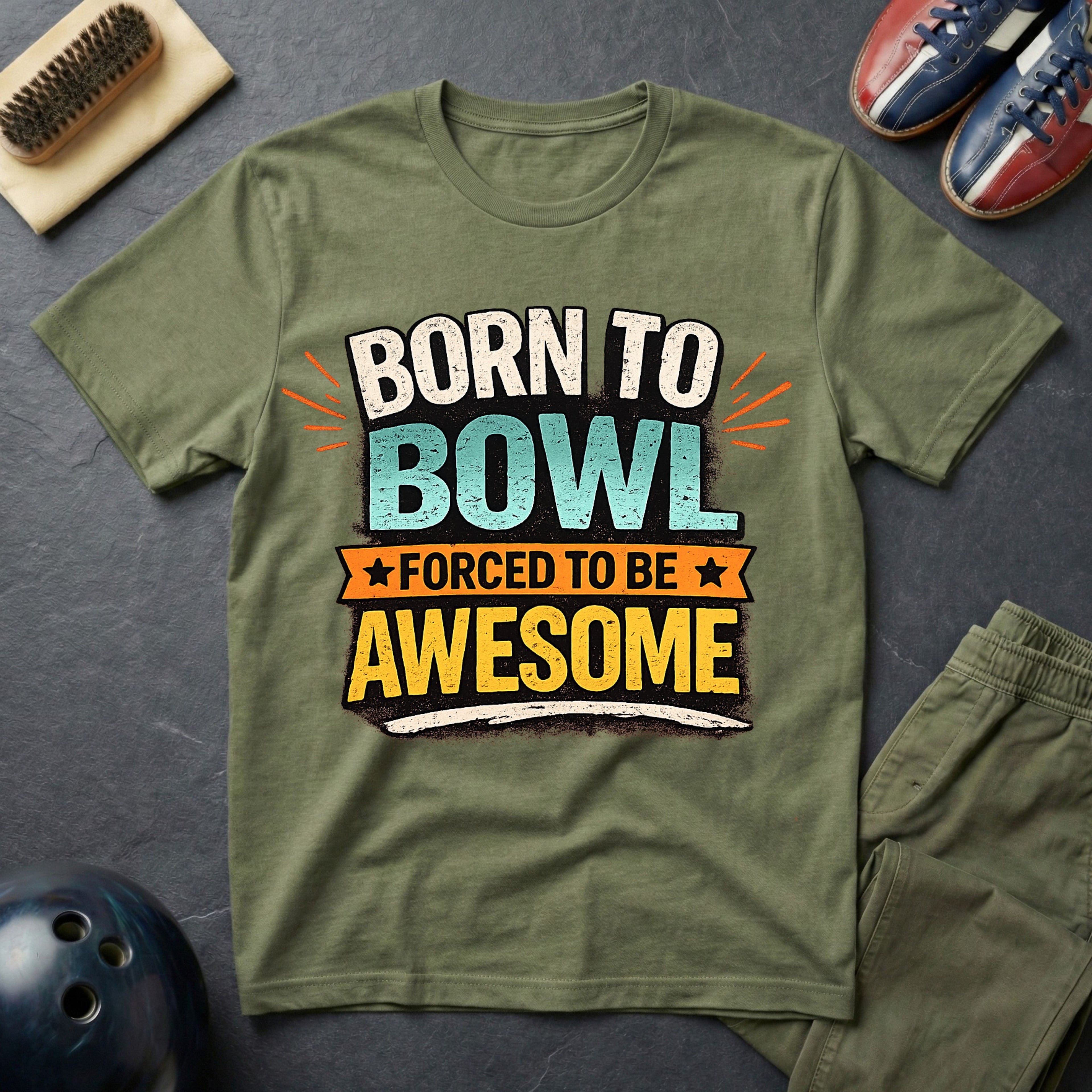 Born To Bowl Forced To Be Awesome T-Shirt