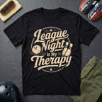 League Night Is My Therapy T-Shirt