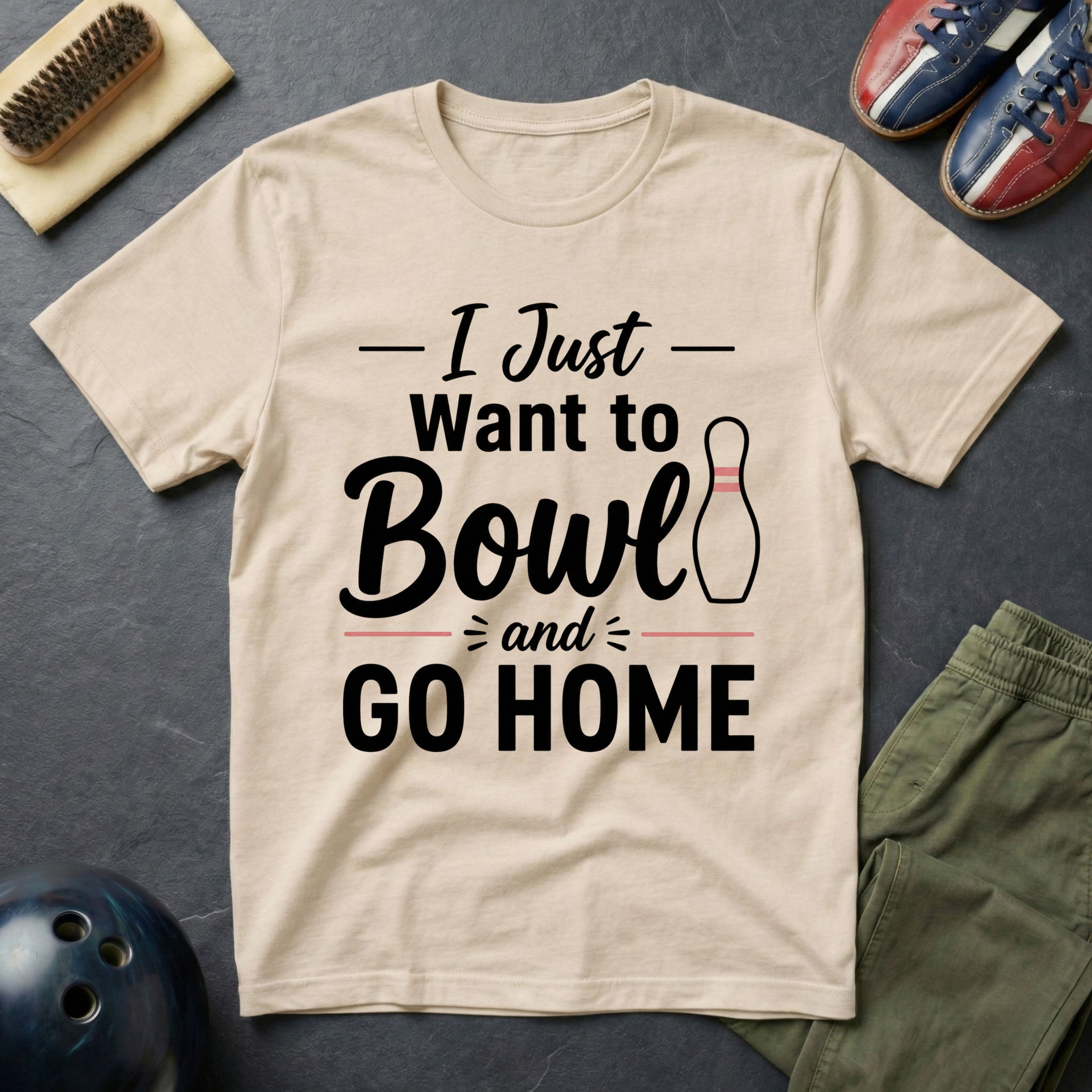 I Just Want To Bowl And Go Home T-Shirt