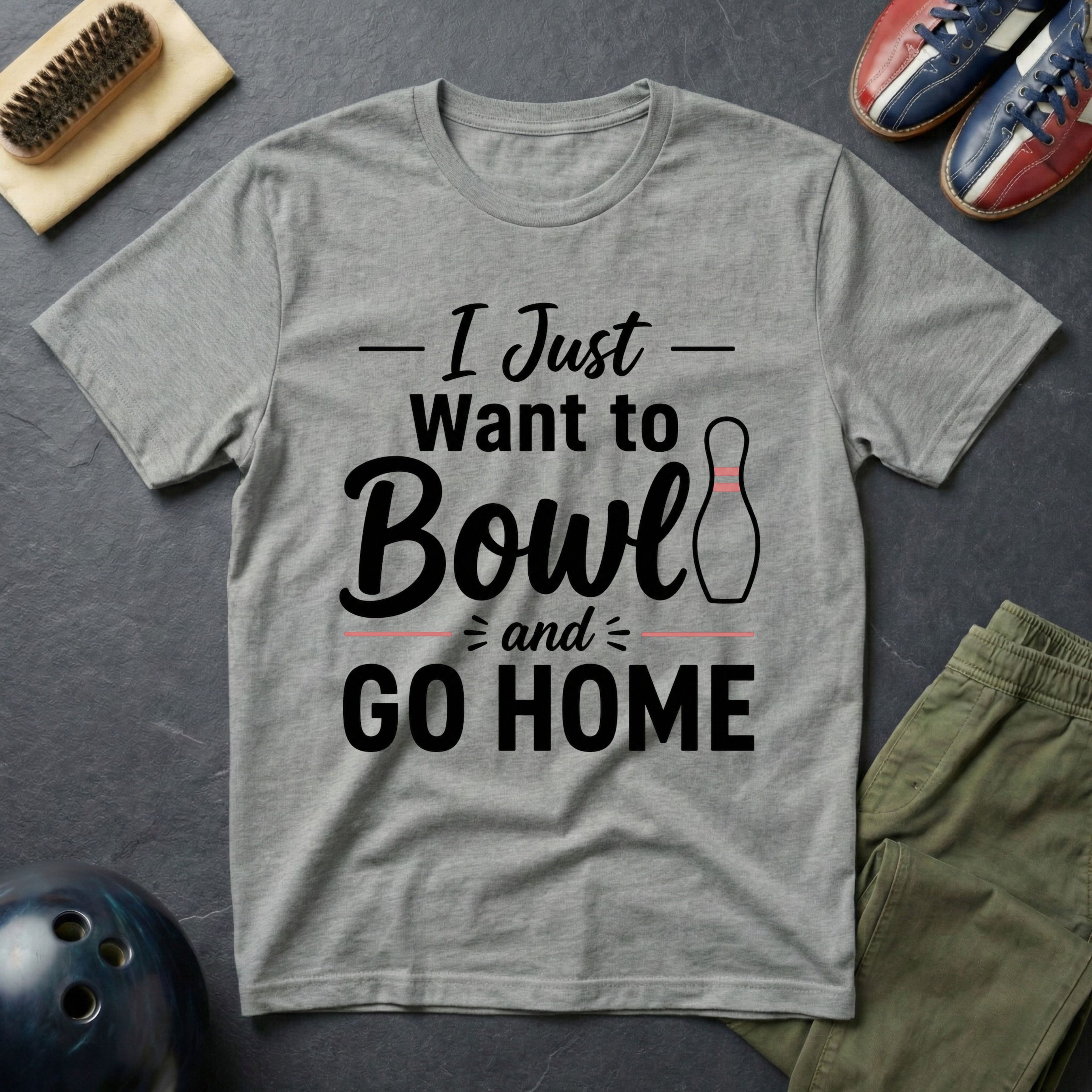 I Just Want To Bowl And Go Home T-Shirt