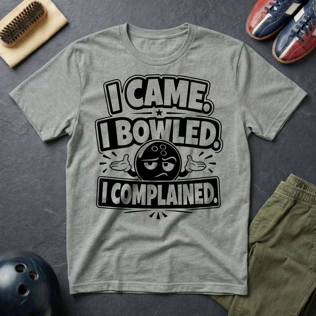 I Came I Bowled I Complained T-Shirt