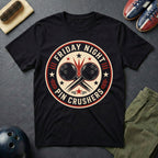 Friday Night Pin Crushers T-Shirt