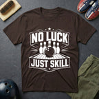 No Luck Just Skill T-Shirt