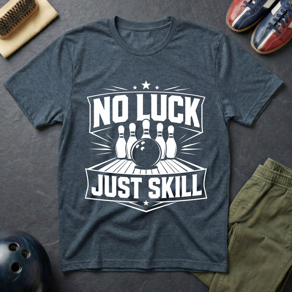 No Luck Just Skill T-Shirt