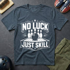 No Luck Just Skill T-Shirt