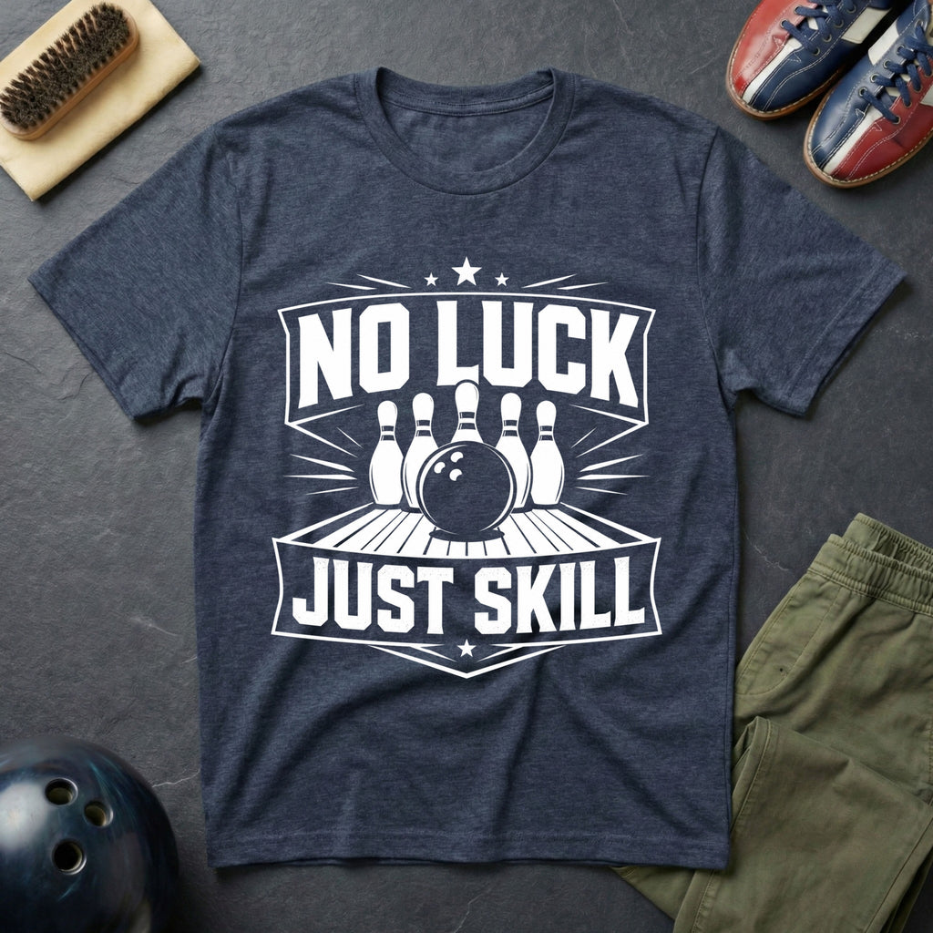 No Luck Just Skill T-Shirt