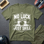 No Luck Just Skill T-Shirt