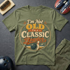 I'm Not Old I'm A Classic T-Shirt
