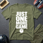 Just One More Game T-Shirt