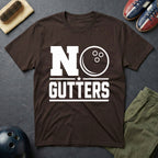 No Gutters T-Shirt