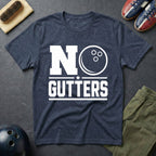 No Gutters T-Shirt