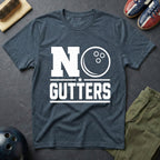 No Gutters T-Shirt