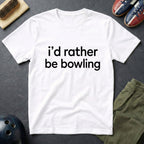 I'd Rather Be Bowling T-Shirt
