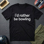 I'd Rather Be Bowling T-Shirt
