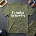 I'd Rather Be Bowling T-Shirt