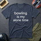 Bowling Is My Alone Time T-Shirt