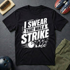 I Swear That Was A Strike T-Shirt