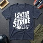 I Swear That Was A Strike T-Shirt