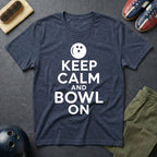 Keep Calm And Bowl On T-Shirt