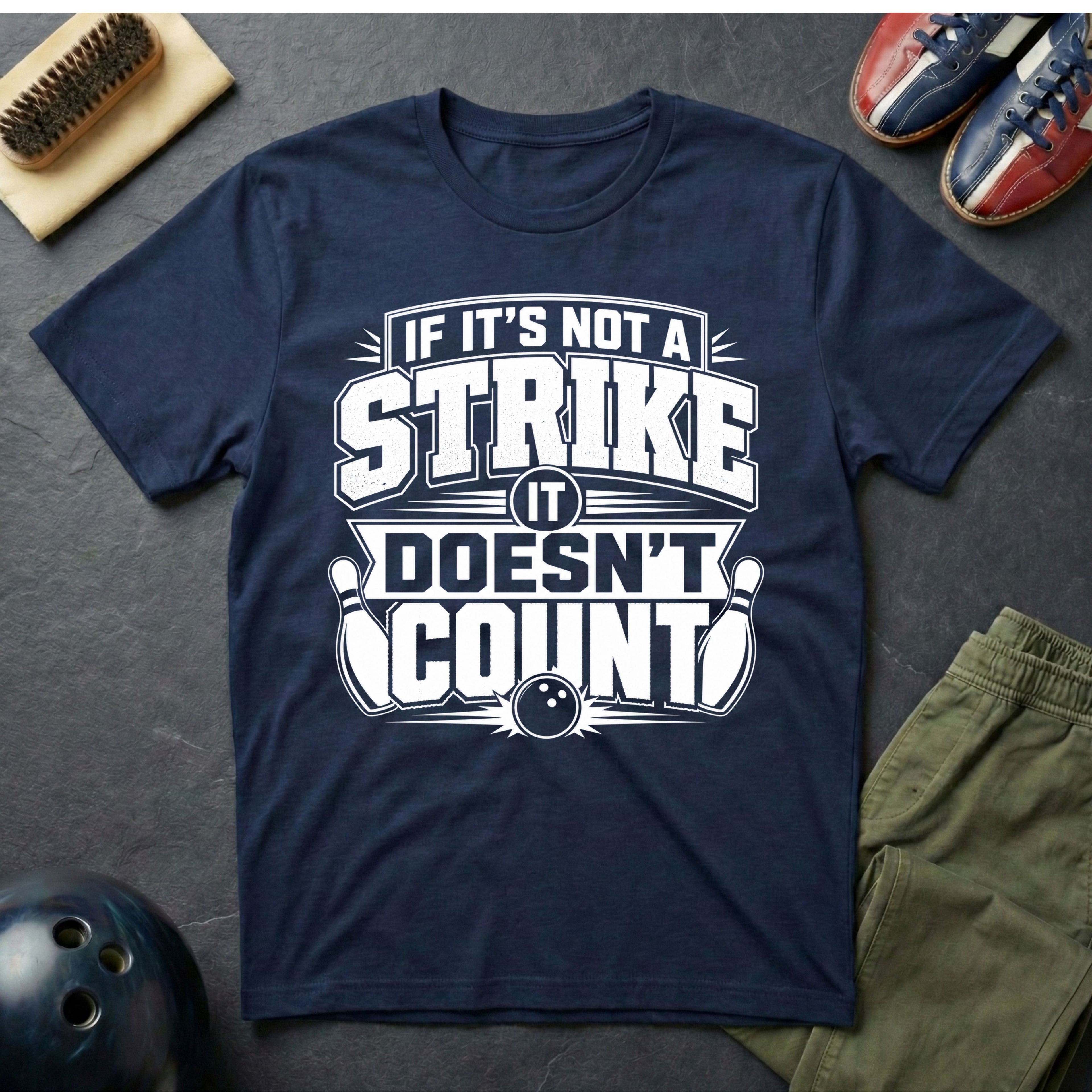 If It's Not A Strike It Doesn't Count T-Shirt
