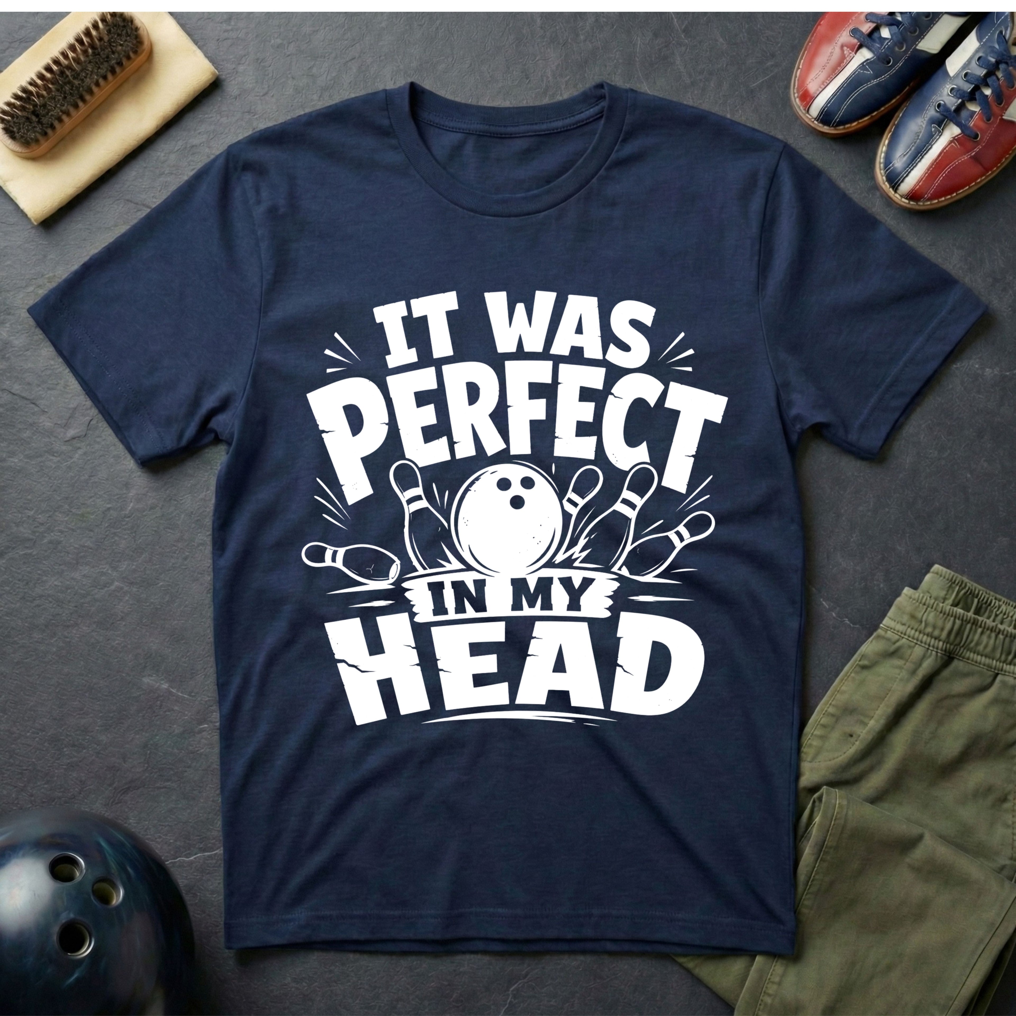 It Was Perfect In My Head T-Shirt