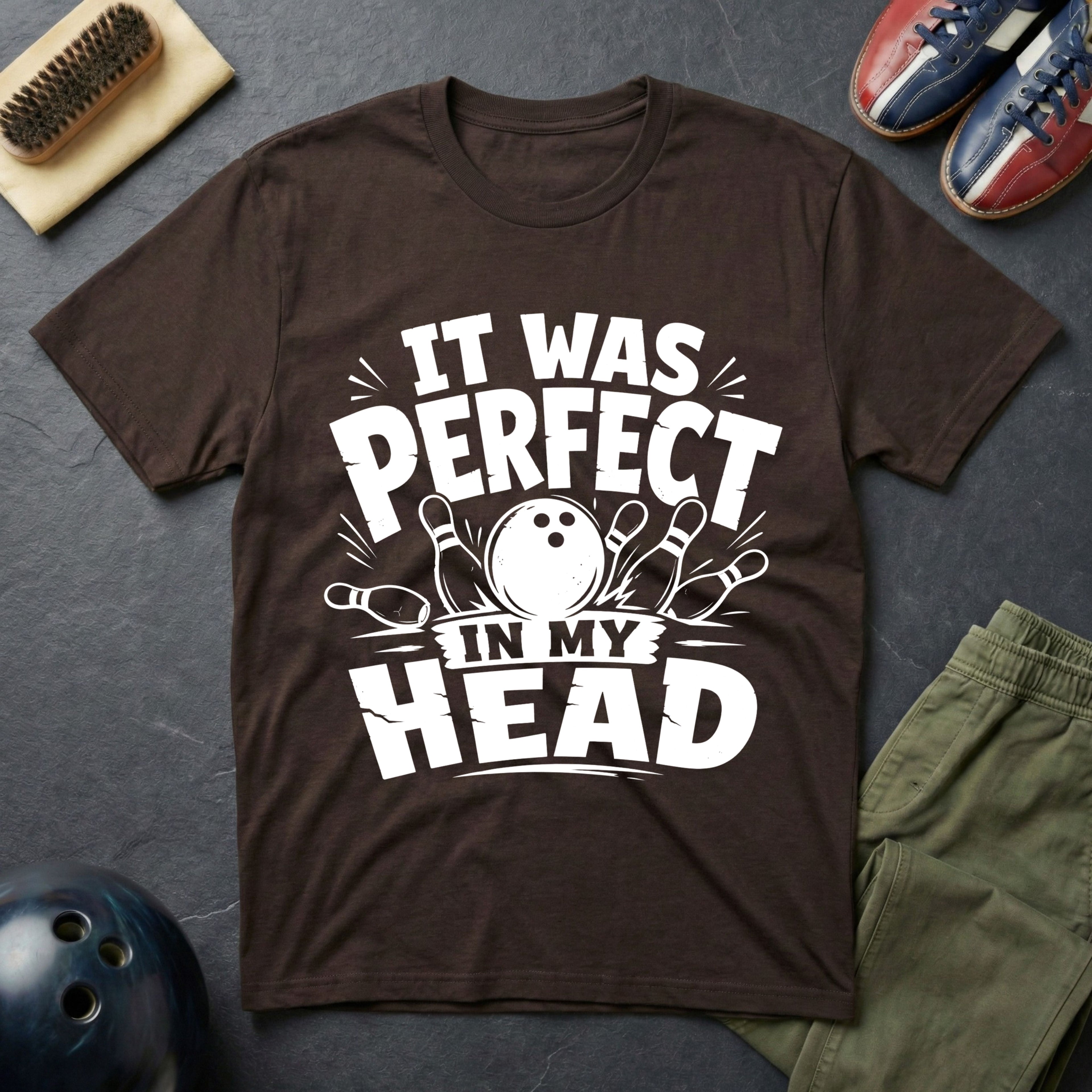 It Was Perfect In My Head T-Shirt