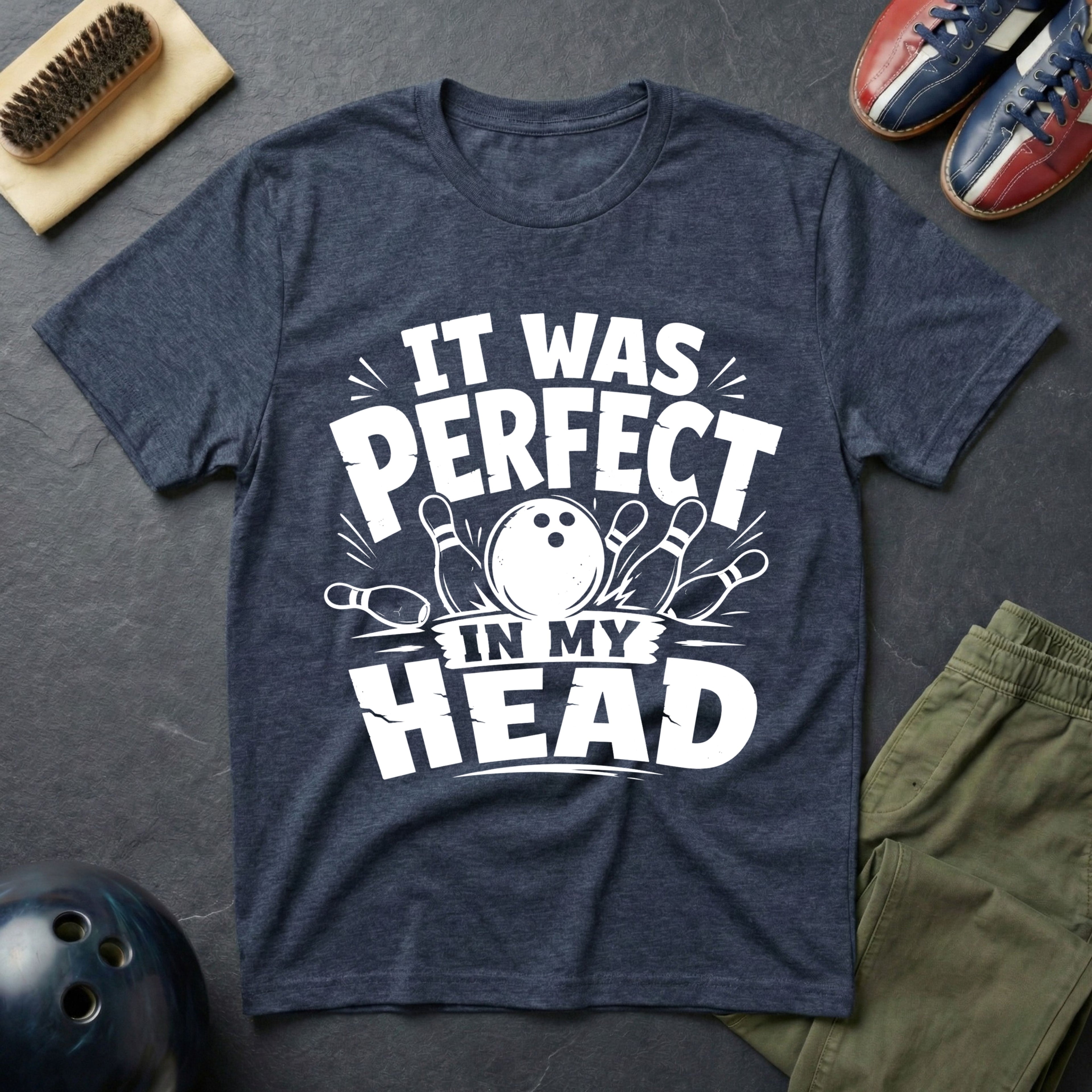It Was Perfect In My Head T-Shirt