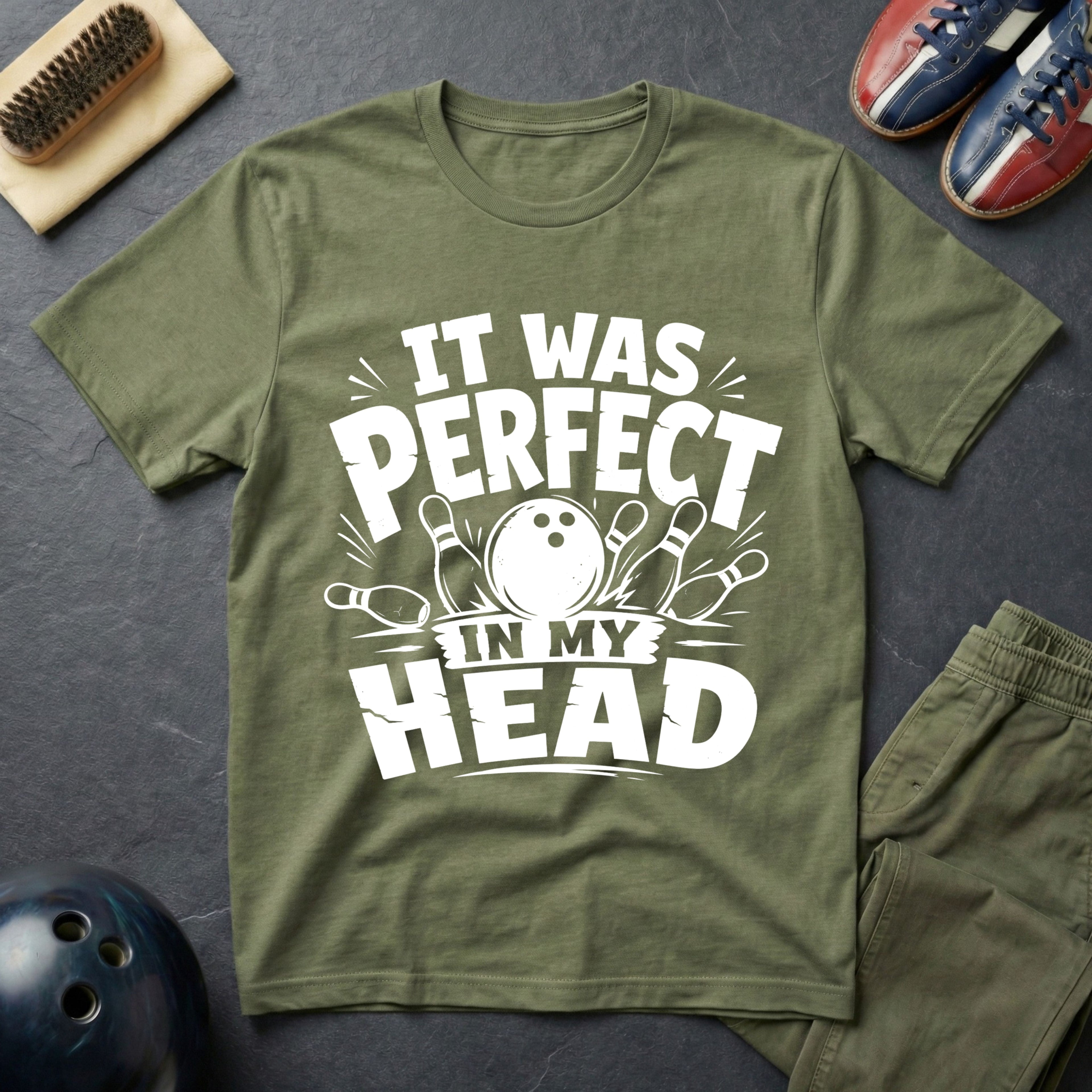 It Was Perfect In My Head T-Shirt
