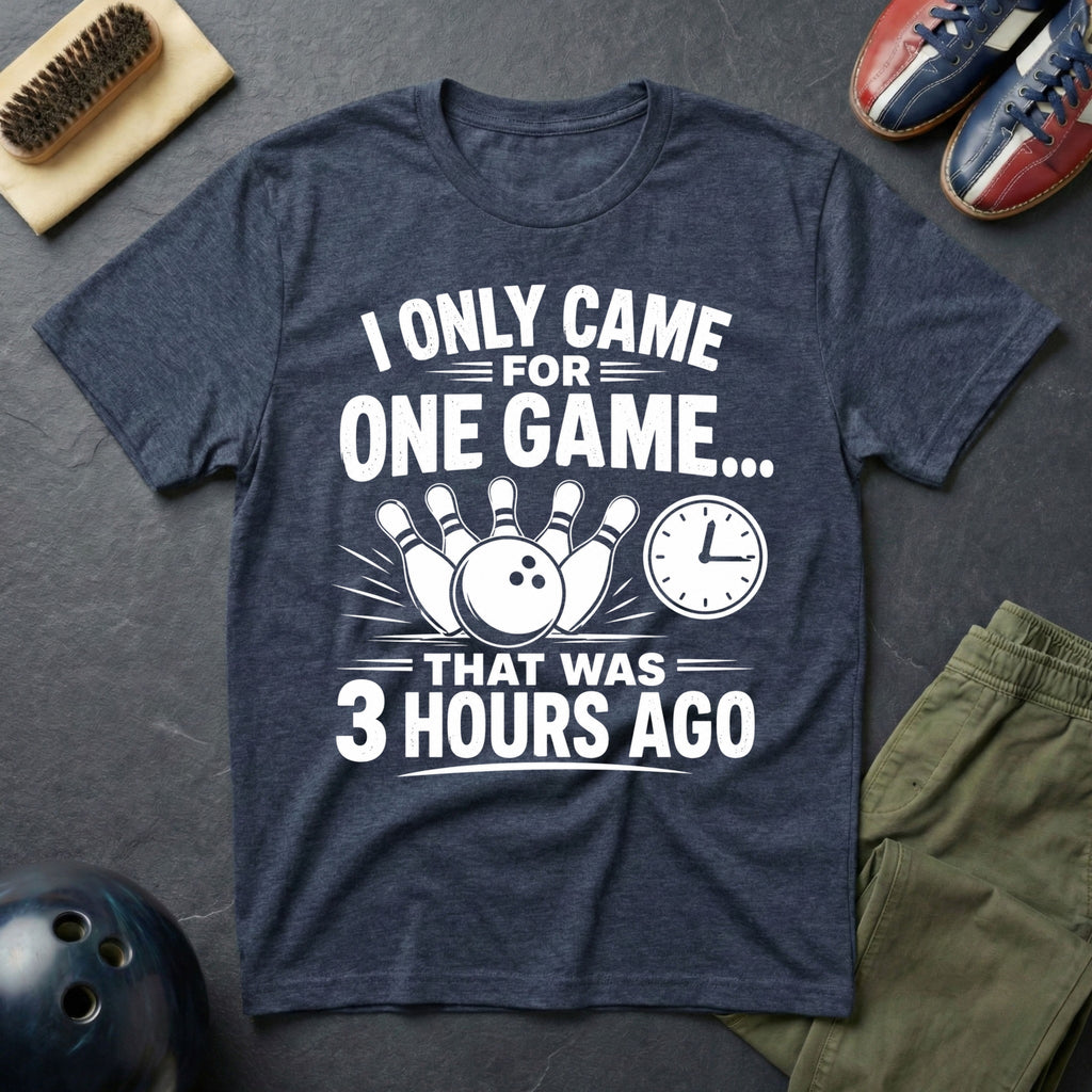 I Only Came For One Game T-Shirt