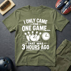 I Only Came For One Game T-Shirt