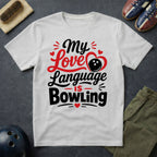 My Love Language Is Bowling T-Shirt
