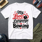 My Love Language Is Bowling T-Shirt