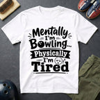 Mentally I'm Bowling T-Shirt