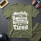 Mentally I'm Bowling T-Shirt