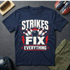 Strikes Fix Everything T-Shirt
