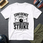 Confidence Level: Thought That Was A Strike T-Shirt