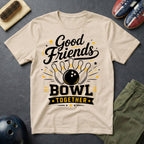 Good Friends Bowl Together T-Shirt