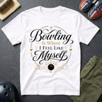 Bowling Is Where I Feel Like Myself T-Shirt