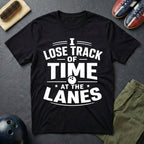 I Lose Track Of Time At The Lanes T-Shirt