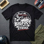 Trust Me Bigfoot Threw That Strike T-Shirt