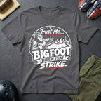 Trust Me Bigfoot Threw That Strike T-Shirt