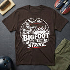 Trust Me Bigfoot Threw That Strike T-Shirt