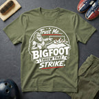 Trust Me Bigfoot Threw That Strike T-Shirt