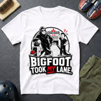 Bigfoot Took My Lane T-Shirt
