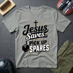 Jesus Saves I Pick Up Spares T-Shirt