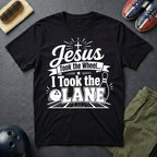 Jesus Took The Wheel I Took The Lane T-Shirt