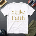 Strike With Faith T-Shirt